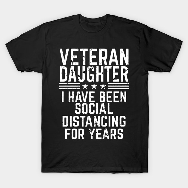 Veteran Daughter Social Distancing T-Shirt by Artistry Vibes